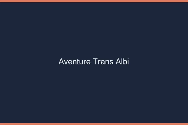 Aventure trans albi