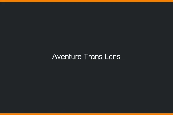 Aventure trans lens