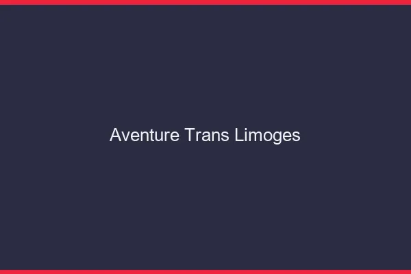 Aventure trans Limoges