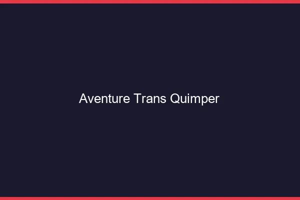 Aventure trans quimper