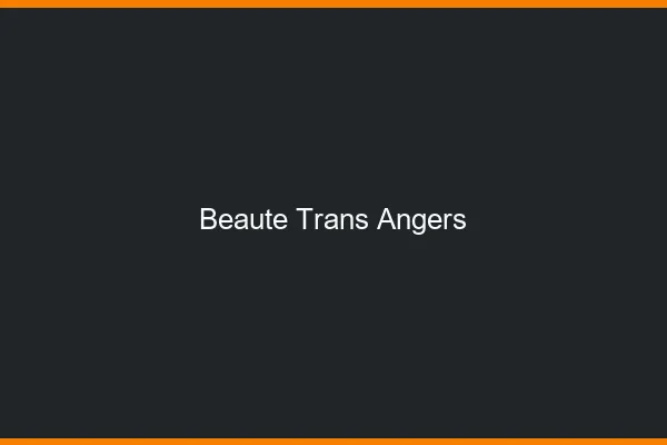 Beauté trans Angers