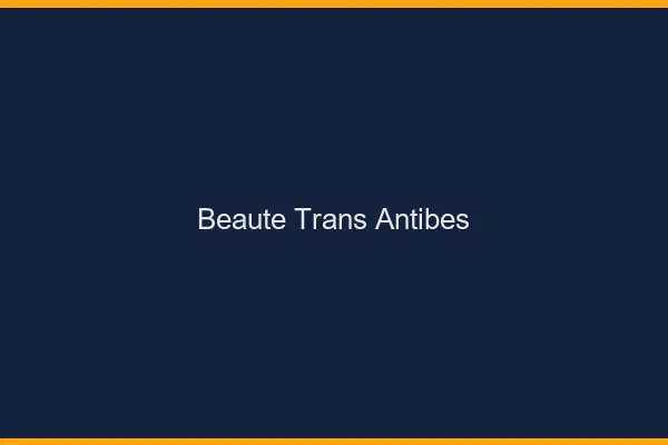 Beauté trans antibes