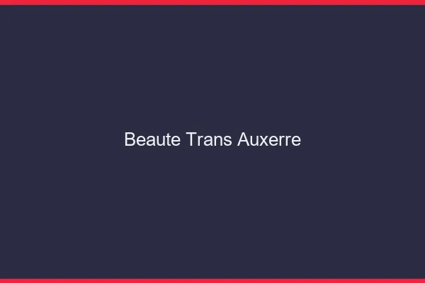 Beauté trans auxerre