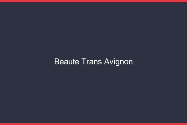 Beauté trans Avignon