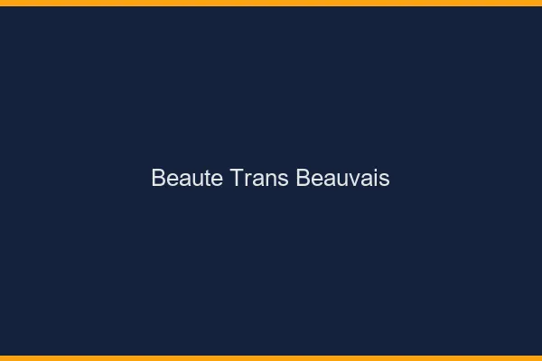 Beauté trans beauvais