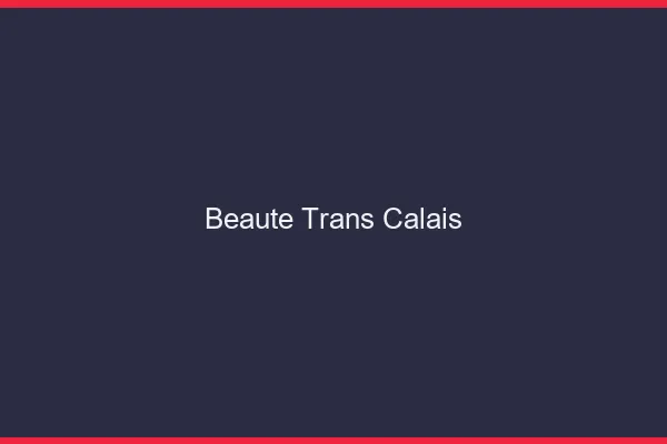 Beauté trans Calais