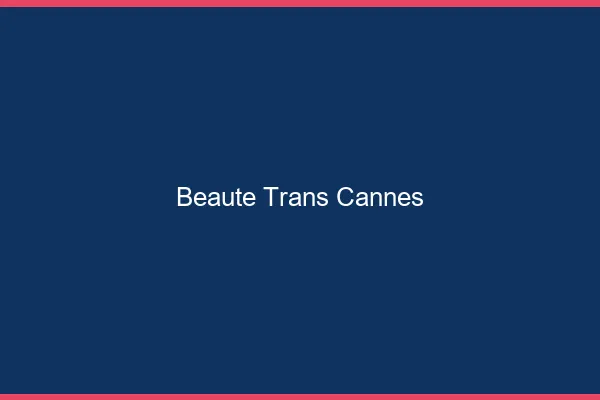 Beauté trans cannes