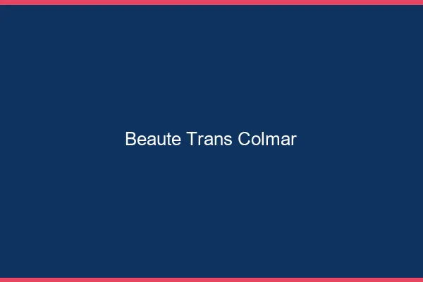 Beauté trans colmar