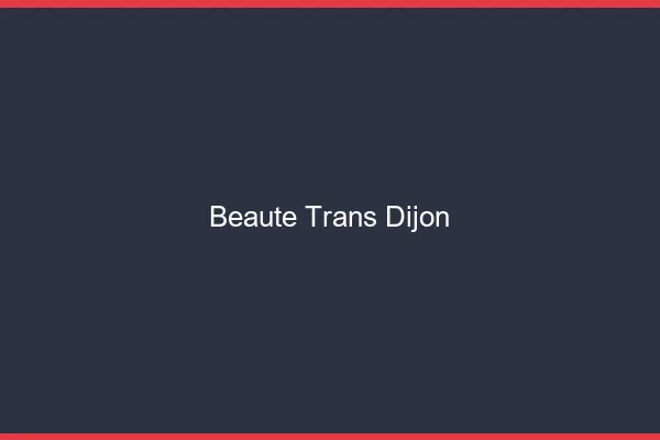 Beauté trans Dijon