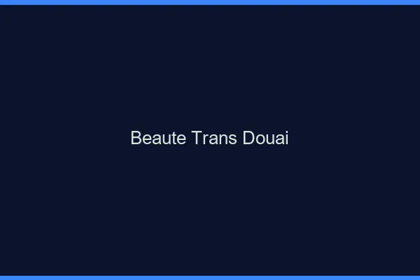 Beauté trans douai