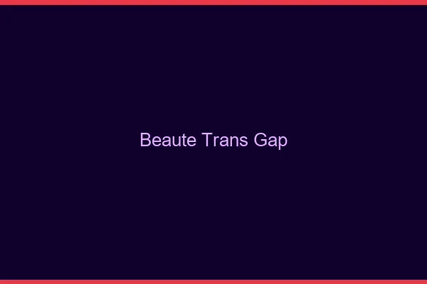 Beauté trans gap