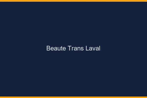 Beauté trans laval