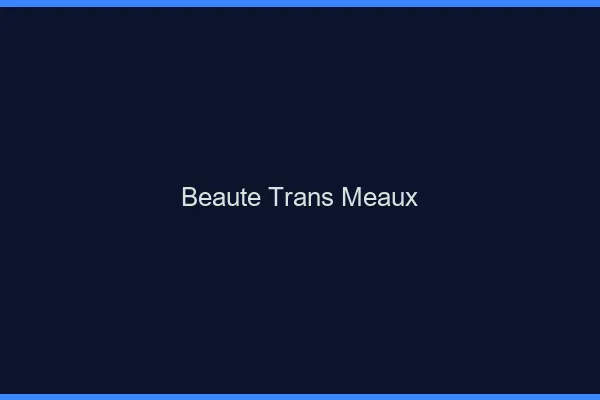 Beauté trans meaux