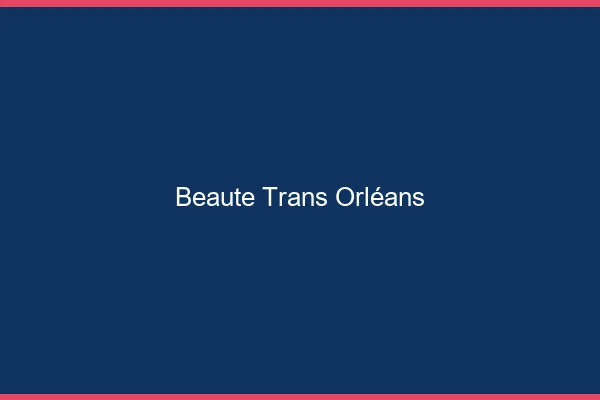 Beauté trans Orléans