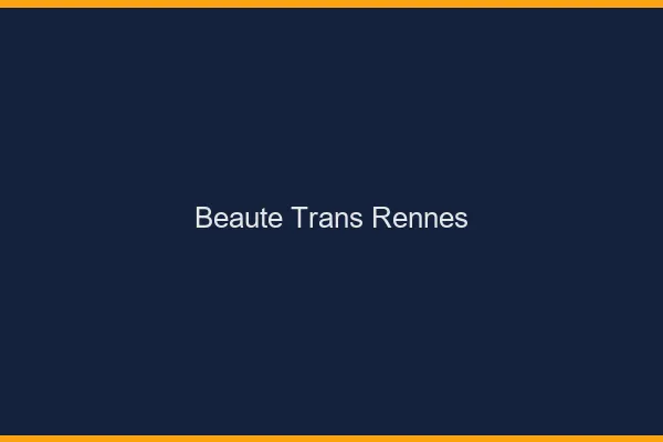 Beauté trans Rennes