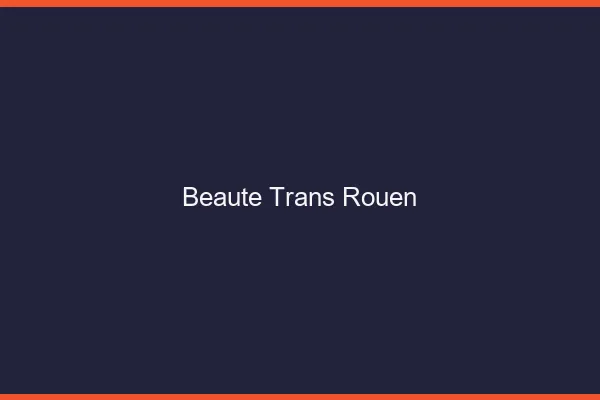 Beauté trans Rouen
