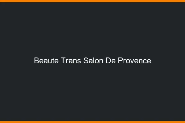 Beauté trans salon-de-provence