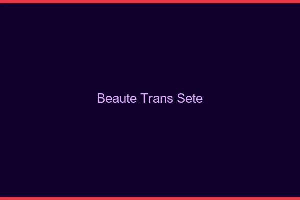 Beauté trans sète