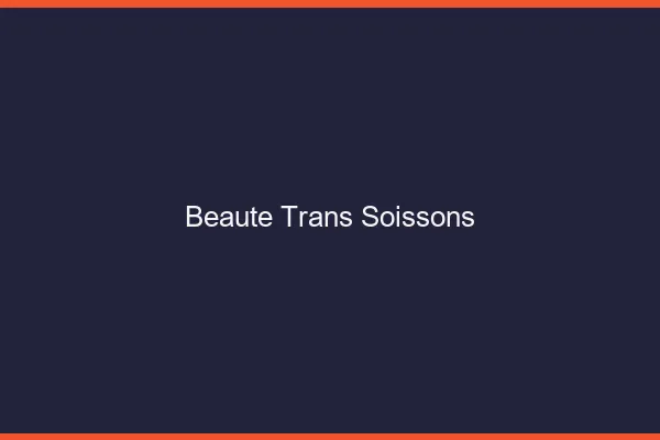 Beauté trans soissons