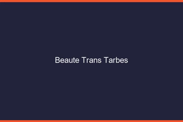 Beauté trans tarbes