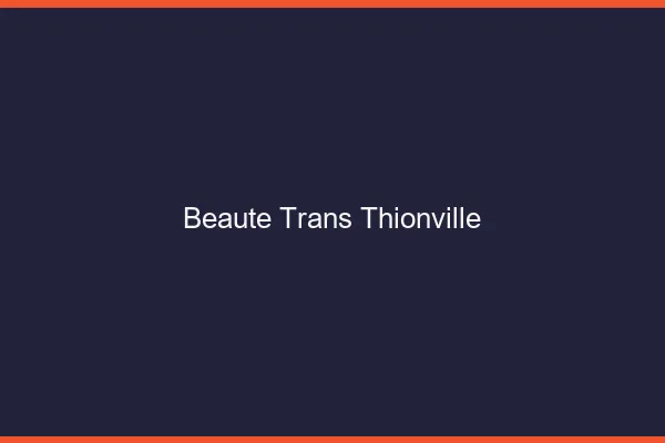 Beauté trans thionville