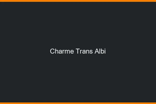 Charme trans albi