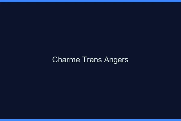 Charme trans Angers