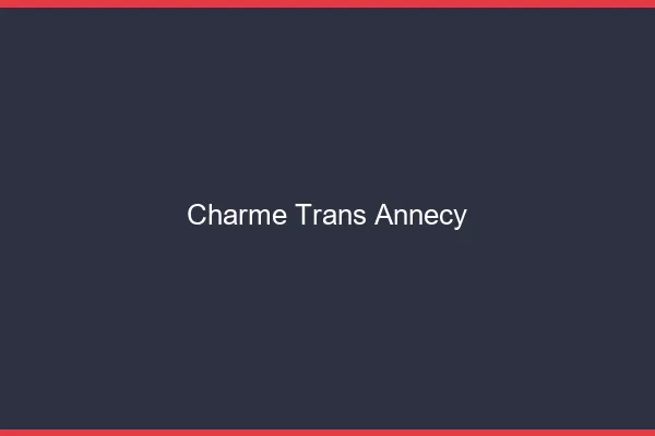 Charme trans annecy