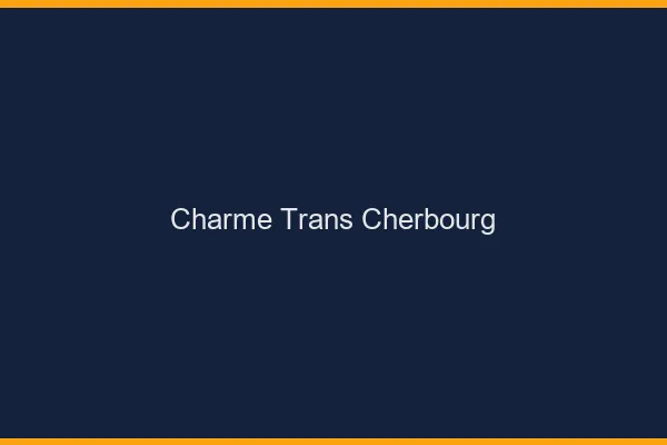 Charme trans cherbourg