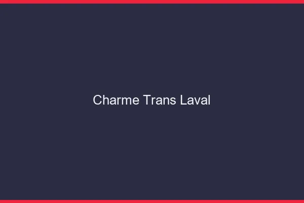 Charme trans laval