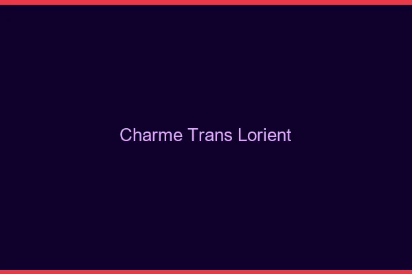 Charme trans lorient