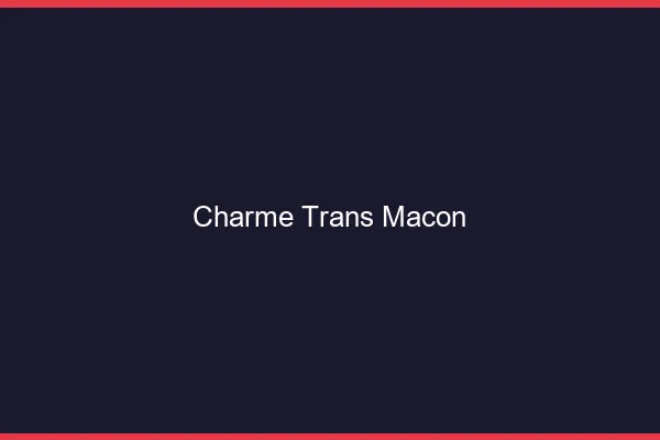 Charme trans mâcon
