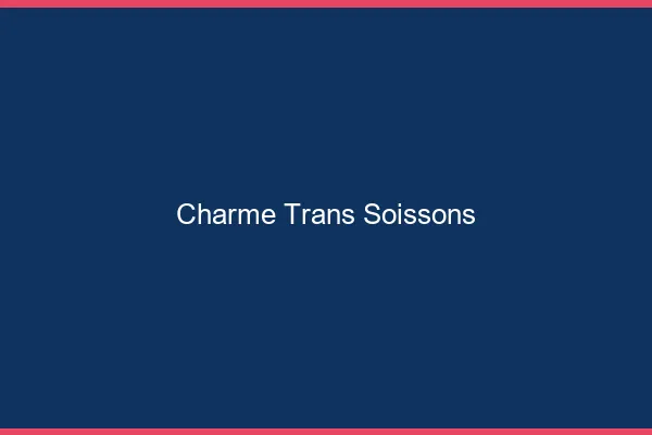 Charme trans soissons