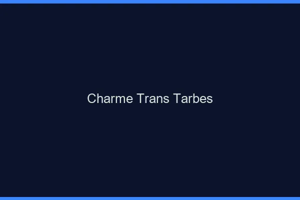 Charme trans tarbes