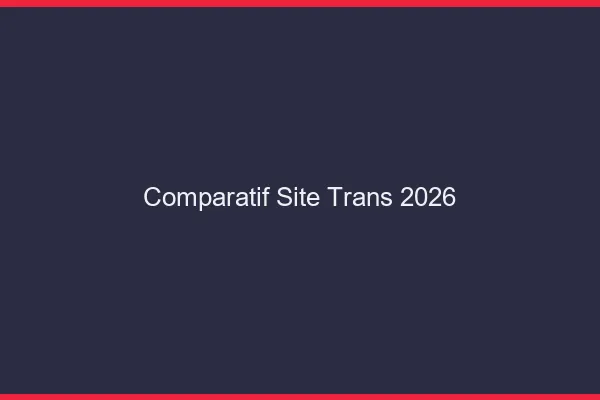 Comparatif site trans 2026