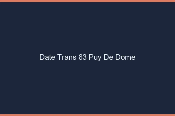 Date trans 63 puy-de-dôme