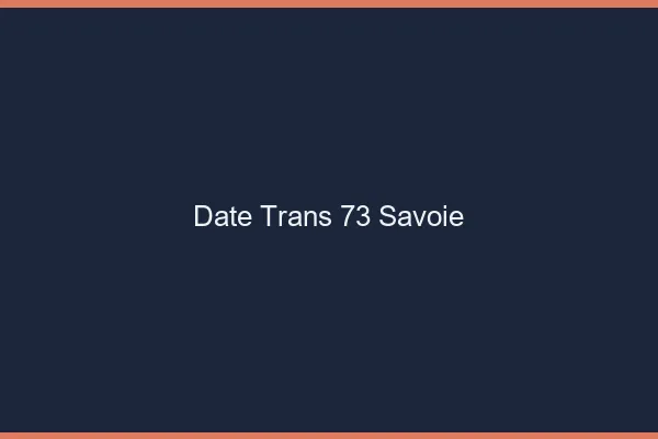 Date trans 73 savoie
