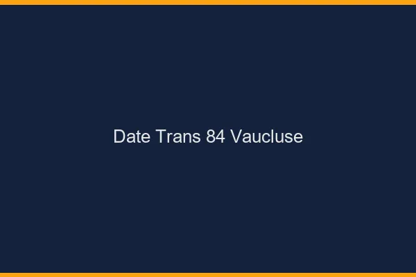 Date trans 84 vaucluse