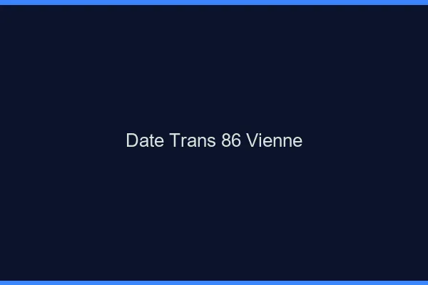 Date trans 86 vienne