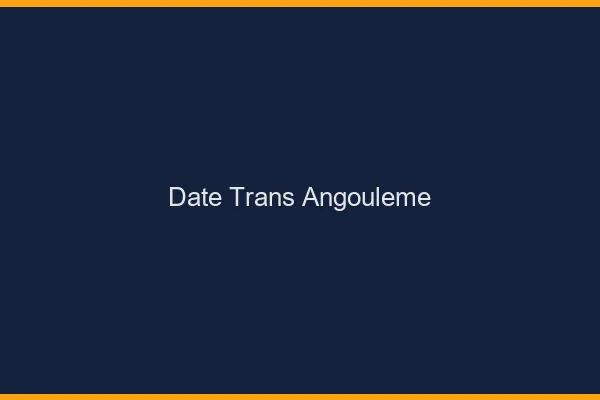 Date trans angoulême