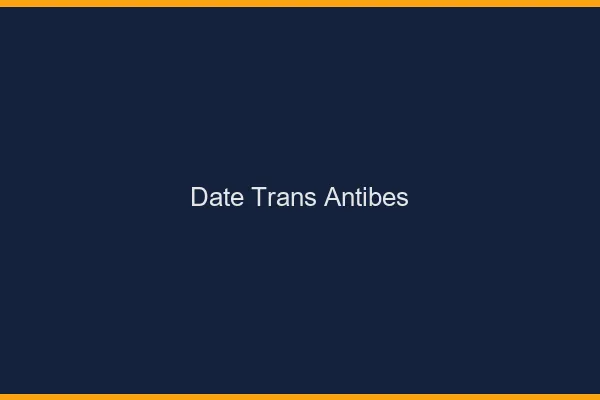 Date trans antibes