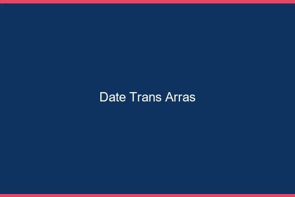 Date trans arras