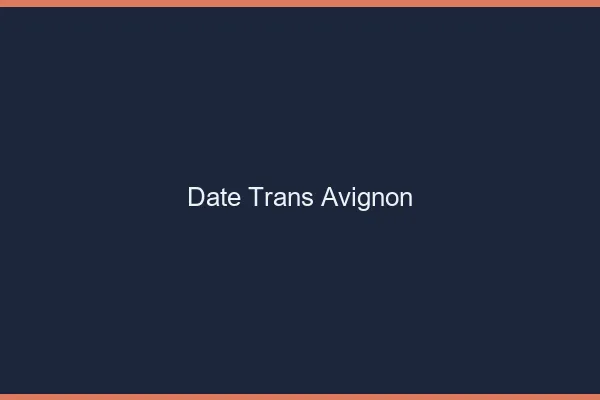 Date trans Avignon