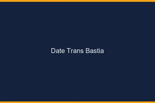 Date trans bastia