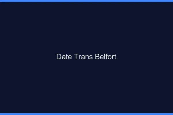 Date trans belfort