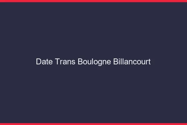 Date trans boulogne-billancourt