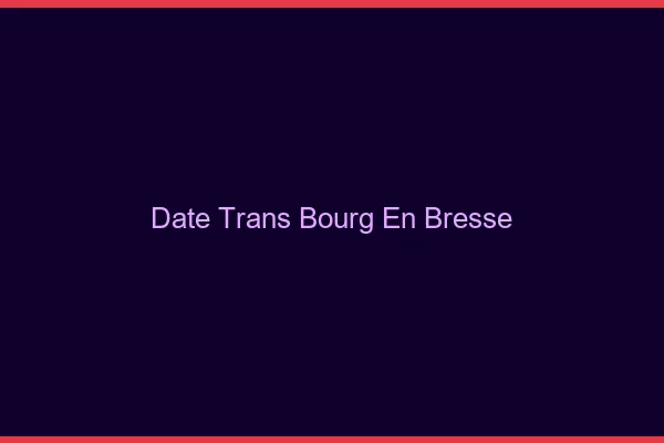 Date trans bourg-en-bresse