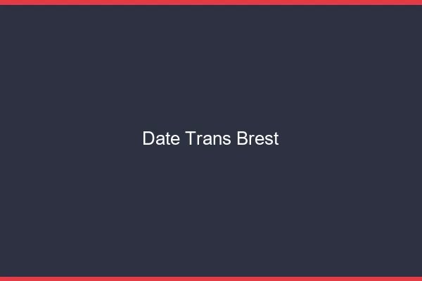 Date trans Brest