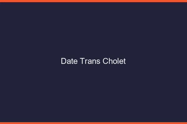 Date trans cholet