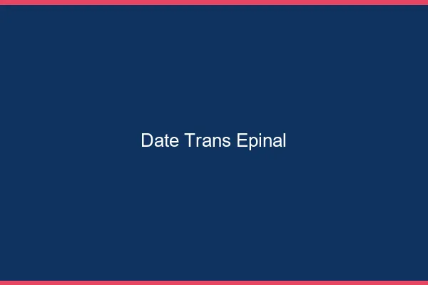Date trans épinal